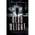 Dead Weight: A Supernatural Crime Thriller Where the Dead Demand Justice