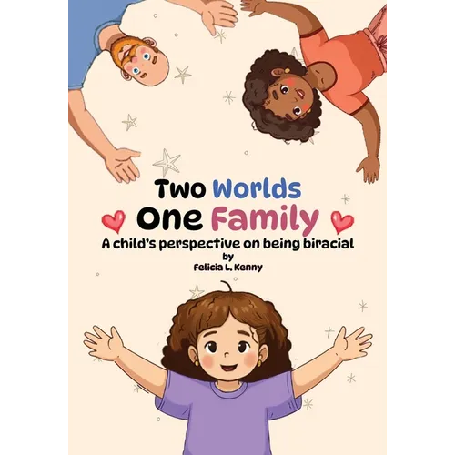 Two Worlds, One Family: A child's perspective on being biracial