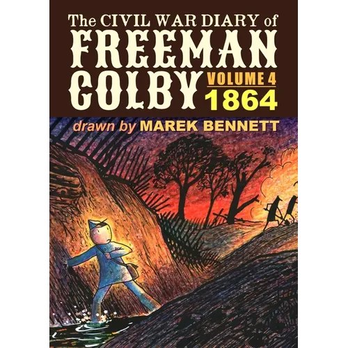 The Civil War Diary of Freeman Colby, Volume 4: 1864