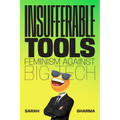 Insufferable Tools: Feminism Against Big Tech
