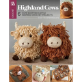 Highland Cows Crochet: 6 Cute Scottish Cattle Inspired Crochet Projects