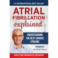 Atrial Fibrillation Explained: Understanding The Next Cardiac Epidemic
