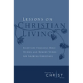 Lessons on Christian Living: Eight Life-Changing Bible Studies and Memory Verses for Growing Christians