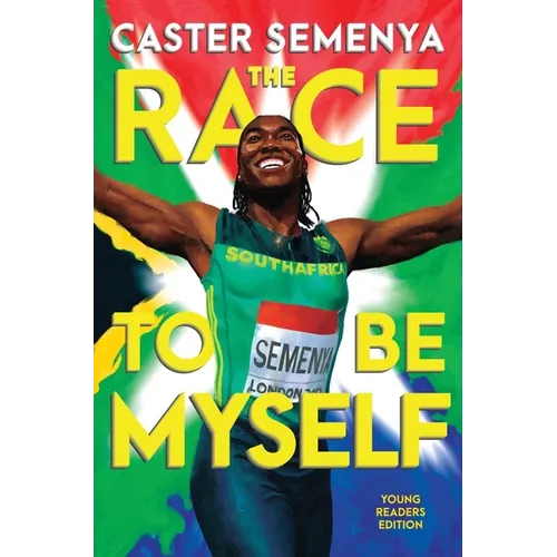 The Race to Be Myself Young Readers Edition