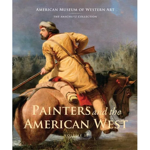 Painters and the American West: Volume 2 Volume 2