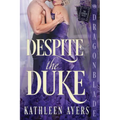 Despite the Duke: A Regency Historical Romance