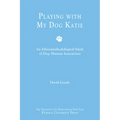 Playing with My Dog Katie: An Ethnomethodological Study of Dog-Human Interaction