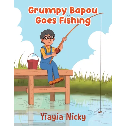 Grumpy Bapou Goes Fishing