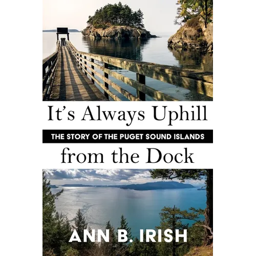 It's Always Uphill from the Dock