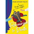 Rehearsed to Death