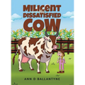 Milicent the Dissatisfied Cow