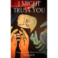 I Might Trust You
