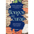 Hongos Que Curan / Mushrooms That Heal
