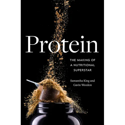 Protein: The Making of a Nutritional Superstar
