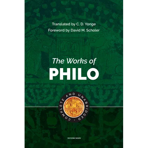 The Works of Philo: Complete and Unabridged