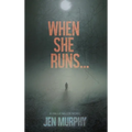 When She Runs ...