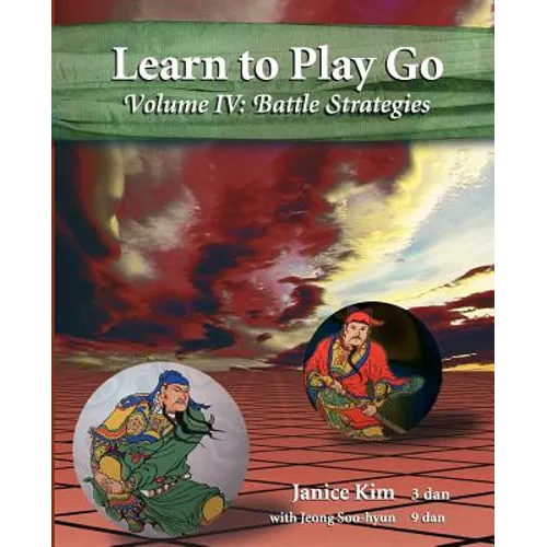Learn to Play Go Volume 4: Battle Strategies