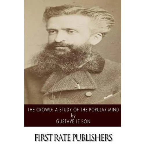 The Crowd: A Study of the Popular Mind