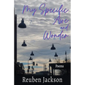 My Specific Awe and Wonder: Poems