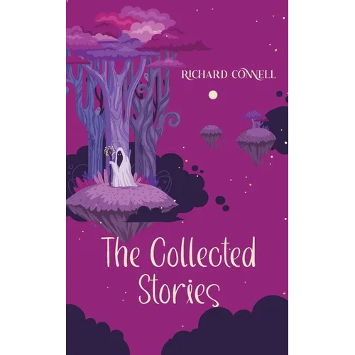 The Collected Stories of Richard Connell
