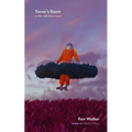 Trevor's Room: A 100 x 100 Micro Novel