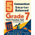 5 Connecticut Smarter Balanced Grade 7 Math Practice Tests: Proven Practice for Top Scores with Detailed Explanations