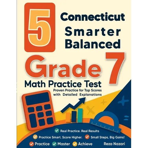 5 Connecticut Smarter Balanced Grade 7 Math Practice Tests: Proven Practice for Top Scores with Detailed Explanations