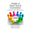 Pitfalls of Pastor Search Committees