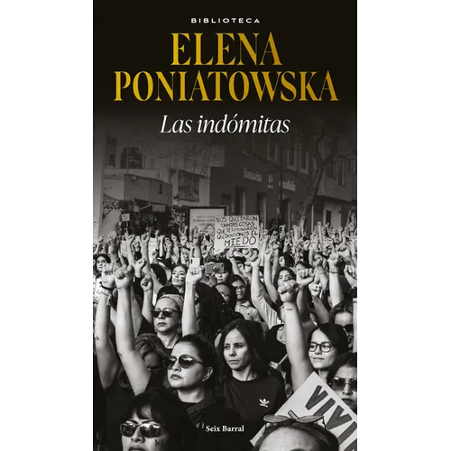 Las Indómitas (Ensayo Biográfico) / The Untamed (Biographical Essay)