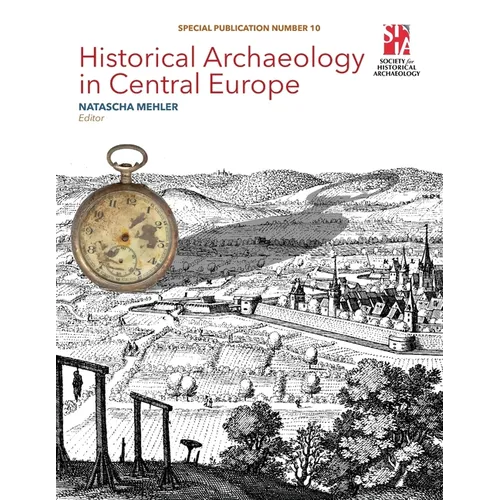 Historical Archaeology in Central Europe