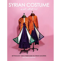 Syrian Costume: Mythology and Symbolism in Syrian Societies