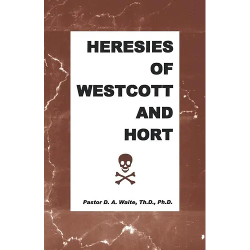 Heresies of Westcott and Hort