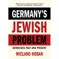 Germany's Jewish Problem: Genocides Past and Present