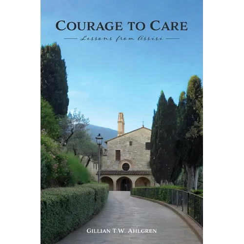 Courage to Care: Lessons from Assisi