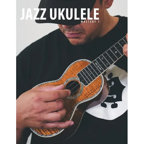 Jazz Ukulele Mastery 1