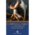 The Spiritual Combat: And a Treatise on Peace of Soul