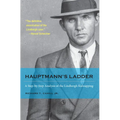 Hauptmann's Ladder: A Step-by-Step Analysis of the Lindbergh Kidnapping