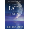 Transforming Fate Into Destiny