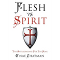 Flesh vs. Spirit
