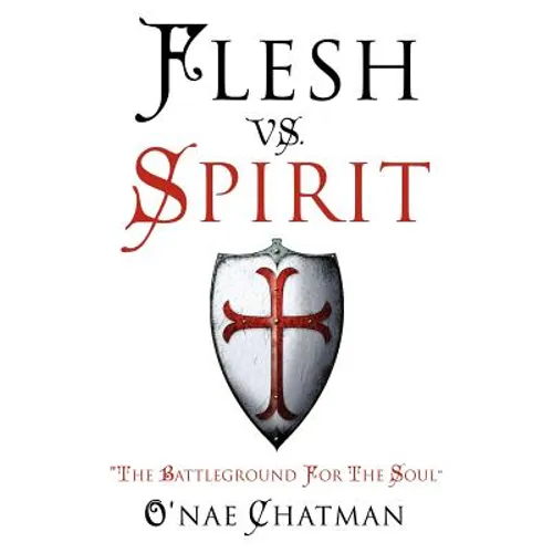 Flesh vs. Spirit