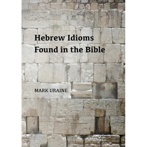 Hebrew Idioms Found in the Bible