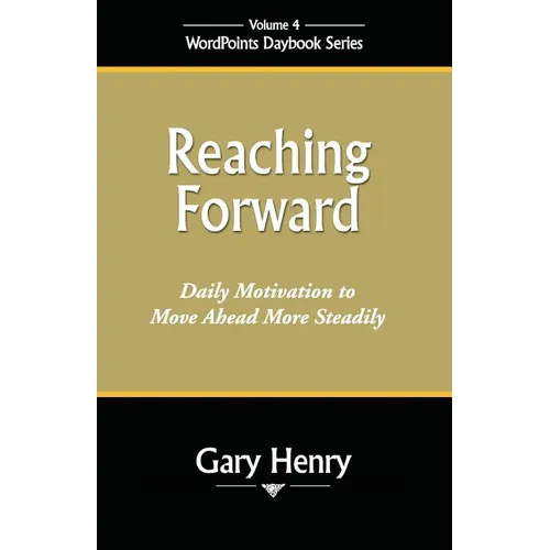 Reaching Forward: Daily Motivation to Move Ahead More Steadily