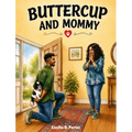 Buttercup and Mommy