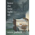 Leave the Little Light On, Book Two: London