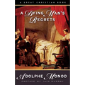 A Dying Man's Regrets: Last Words of A Dying Man to Dying Men