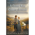 A Good Man Comes Around: A Christian Western Romance