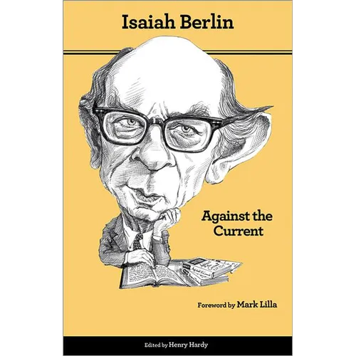 Against the Current: Essays in the History of Ideas - Second Edition