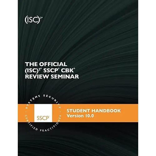The Official (ISC)2 SSCP Review Seminar Student Manual v10