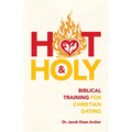 Hot & Holy: Biblical Training for Christian Dating