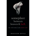 Someplace Between Heaven & Hell